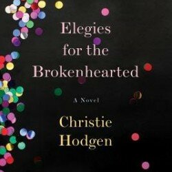 Too Much Detail, or Not Enough? Elegies for the Brokenhearted, by Christine Hodgen